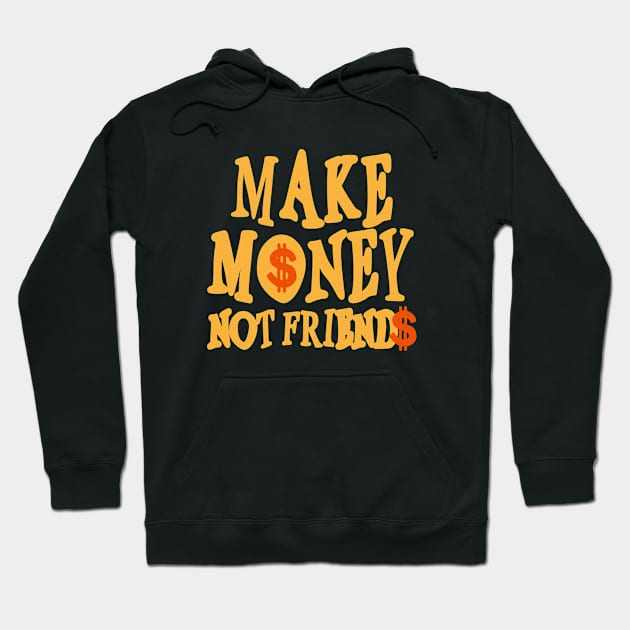 Make Money Hoodie by A -not so store- Store